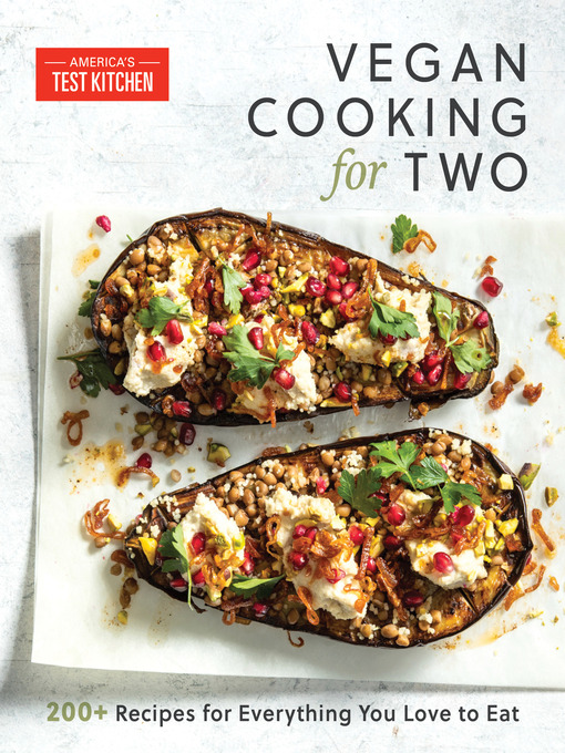 Title details for Vegan Cooking for Two by America's Test Kitchen - Available